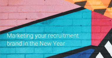 Marketing your Recruitment Brand in the New Year