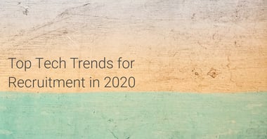 Tech trends for recruitment agencies in 2020